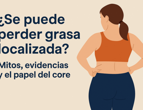 ¿Se puede perder grasa localizada? Mitos, evidencias y el papel del core – Ganasalud Alicante